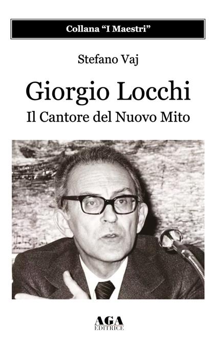 Giorgio Locchi. Il cantore del nuovo mito - Stefano Vaj - copertina