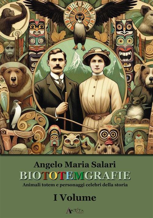 Biototemgrafie. Animali totem e personaggi celebri della storia. Vol. 1 - Angelo Maria Salari - copertina