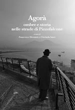 Agorà. Ombre e storia nelle strade di Pizzofalcone