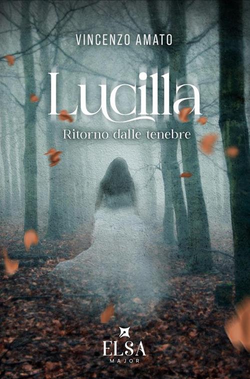 Lucilla. Ritorno dalle tenebre - Vincenzo Amato - copertina