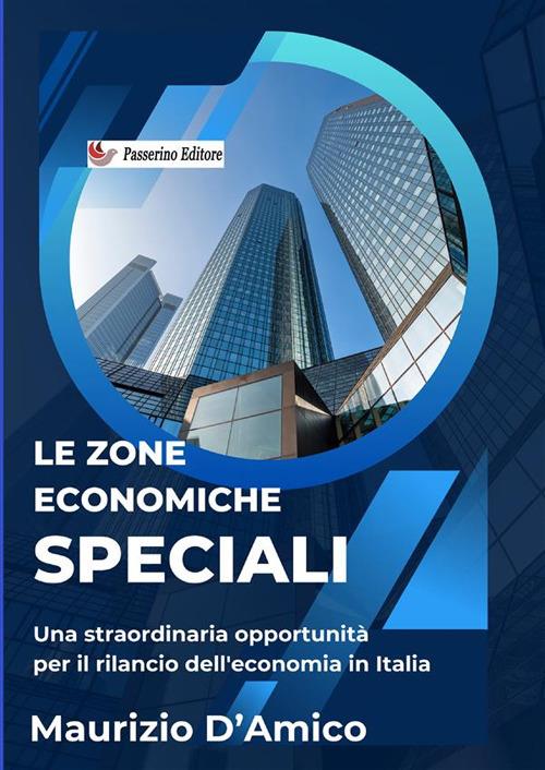 Le zone economiche speciali. Diritto comunitario e degli scambi internazionali - Maurizio D'Amico - copertina