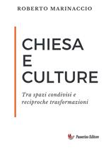 Chiesa e culture. Tra spazi condivisi e reciproche trasformazioni. Nuova ediz.