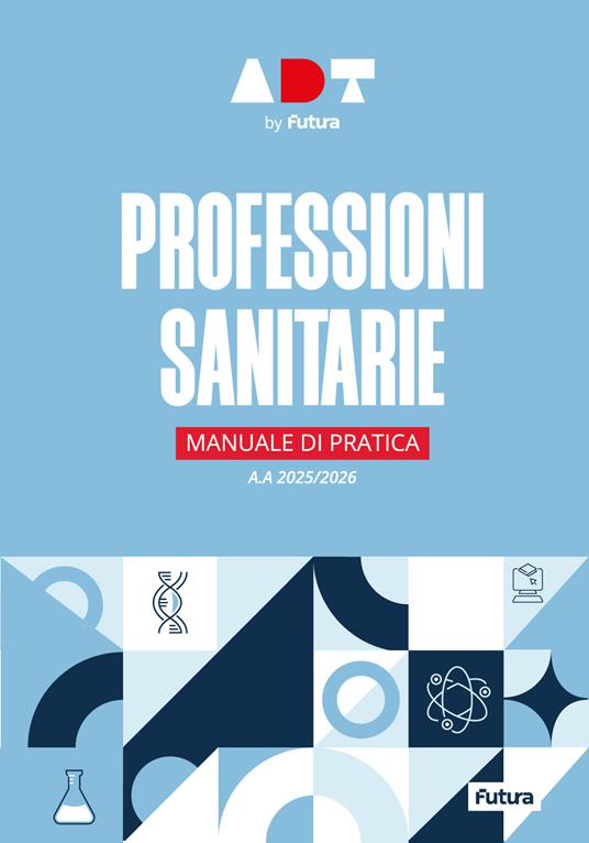 Accademia dei Test. Professioni sanitarie. Manuale di pratica 2025/2026 - copertina