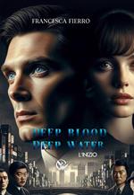 Deep blood deep water: l'inizio