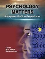 Psychology Matters: Development, Health and Organization - cover