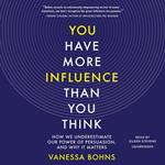 You Have More Influence Than You Think