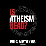 Is Atheism Dead?