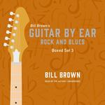 Guitar By Ear: Rock and Blues Box Set 3