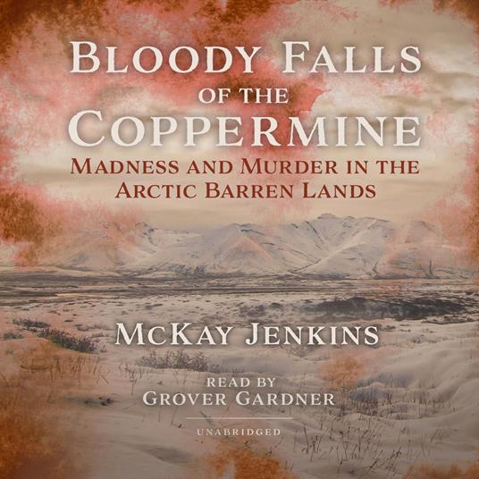 Bloody Falls of the Coppermine