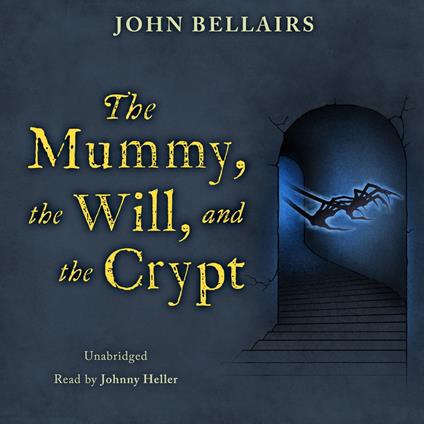 The Mummy, the Will, and the Crypt