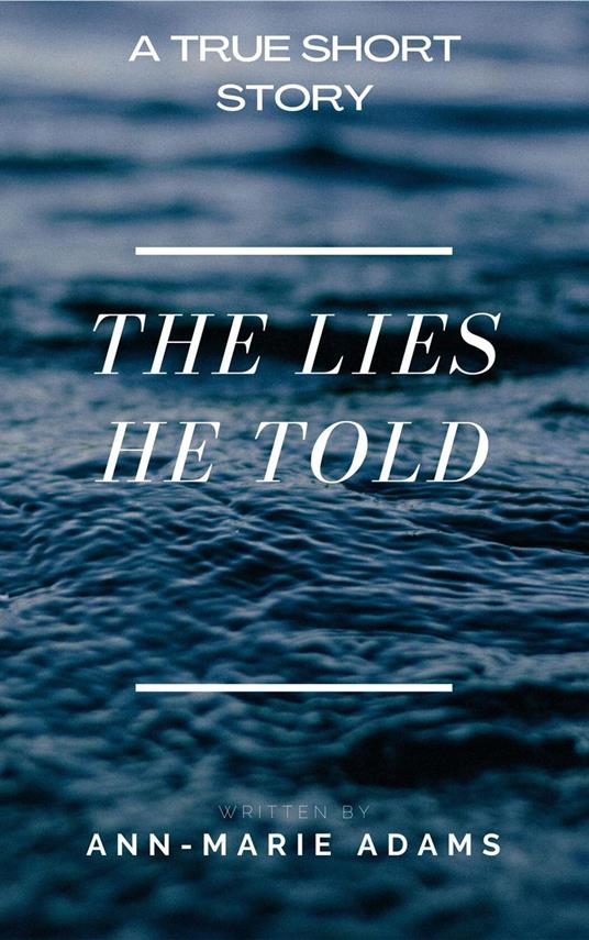 The Lies He Told