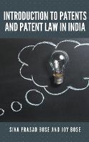 Introduction to Patents and Patent Law in India - Siva Prasad Bose,Joy Bose - cover