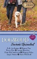 Dogwood Secrets Unsealed: A Sweet Romance Anthology