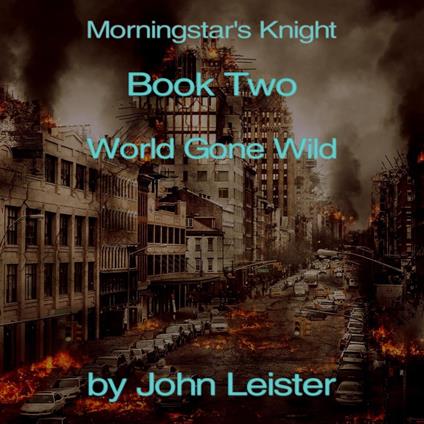 Morningstar's Knight Book Two World Gone Wild
