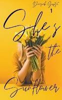 She's the Sunflower: Heart Healing Poetry and Prose