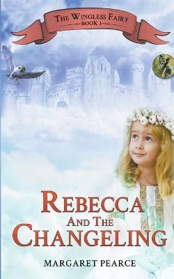 Rebecca and the Changeling - Margaret Pearce - cover