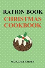 Ration Book Christmas Cookbook