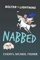 Bolter Lightning in NABBED - Cheryl McNeil Fisher,Anastasia Moshkarina - cover