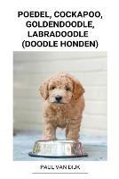 Poedel, Cockapoo, Goldendoodle, Labradoodle (Doodle Honden) - Paul Van Dijk - cover