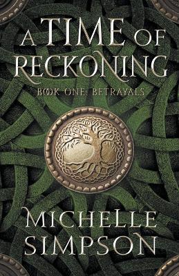 A Time of Reckoning: Book One Betrayals - Michelle Simpson - cover