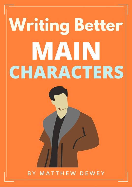 Writing Better Main Characters