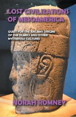 Lost Civilizations of Mesoamerica - Norah Romney - cover