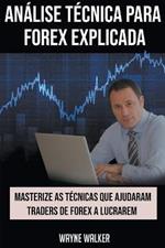 Analise Tecnica para Forex Explicada