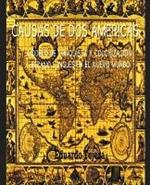 Causas De Dos Americas: Modelo De Conquista Y Colonizacion Hispano E Ingles en el Nuevo Mundo