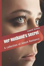 Her Husband's Secret A Collection of Amish Romance