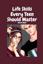 Life Skills Every Teen Should Master