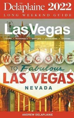 Las Vegas - The Delaplaine 2022 Long Weekend Guide - Andrew Delaplaine - cover