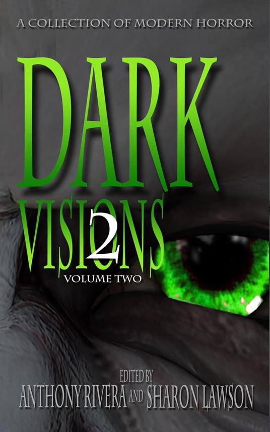 Dark Visions: A Collection of Modern Horror - Volume Two