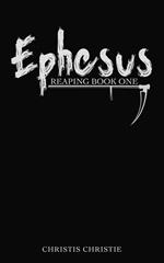 Reaping Book One: Ephesus