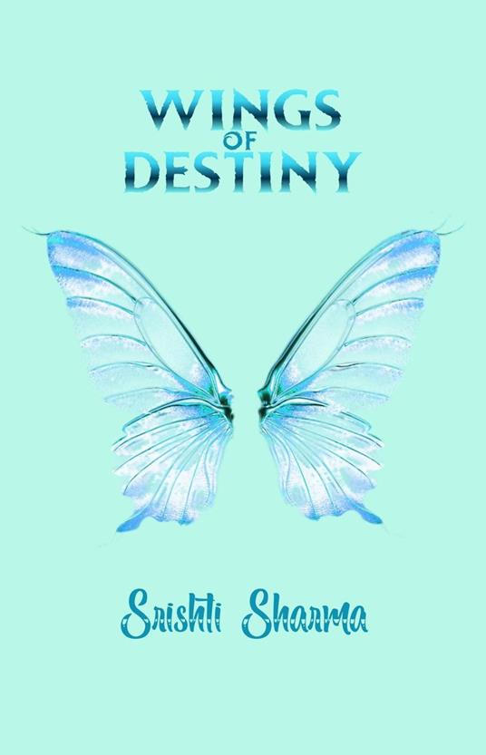 Wings Of Destiny - Writer's Arena,Srishti Sharma - ebook