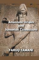 Anunnaki Origins and Sumerian Connections - Faruq Zamani - cover