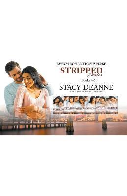 Stripped Series (Books 4-6) - Stacy-Deanne - cover