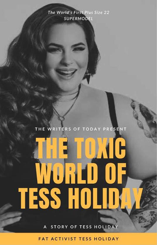 The Toxic World of Tess Holiday