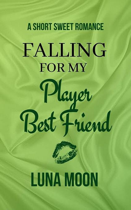 Falling For My Player Best Friend