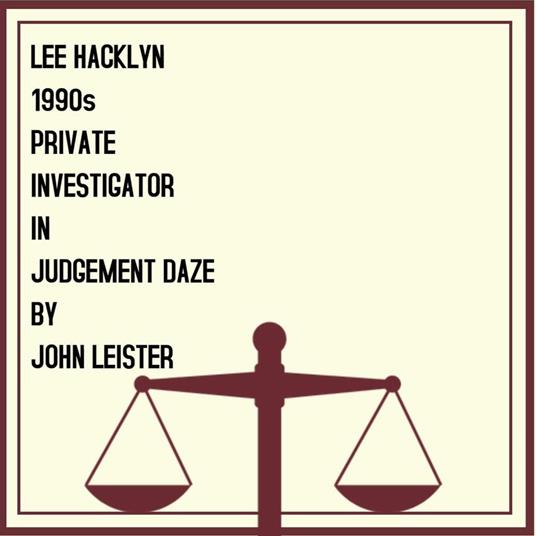 Lee Hacklyn 1980s Private Investigator in Judgement Daze