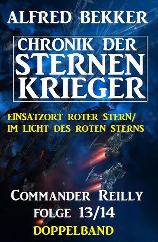 Commander Reilly Folge 13/14 Doppelband: Chronik der Sternenkrieger