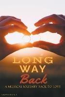 Long Way Back: A Musical Journey Back to Love