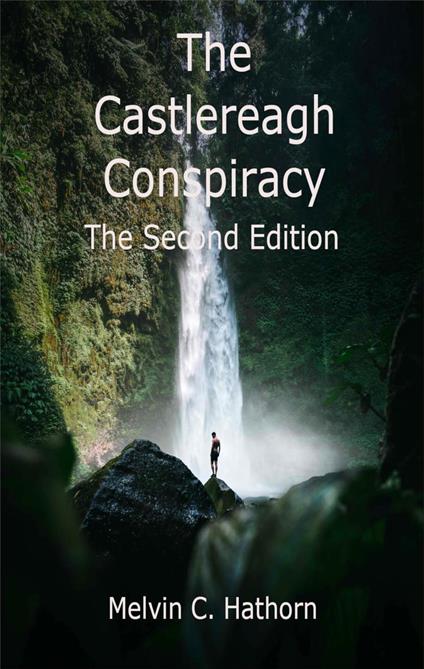 The Castlereagh Conspiracy: The Second Edition