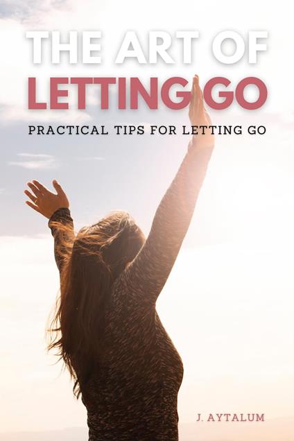 The Art Of Letting Go