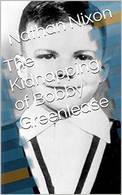 The Kidnapping of Bobby Greenlease