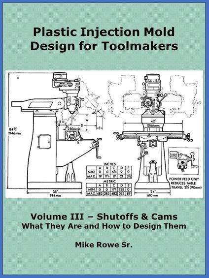 Plastic Injection Mold Design for Toolmakers - Volume III