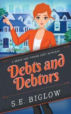 Debts and Debtors (A Woman Sleuth Mystery) - S E Biglow - cover