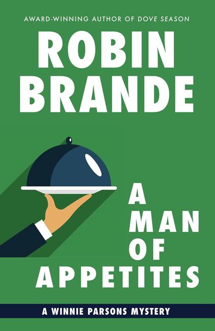 A Man of Appetites: A Winnie Parsons Mystery