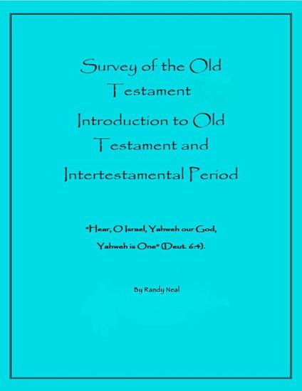 Survey of the Old Testament: Introduction to Old Testament and Intertestamental Period