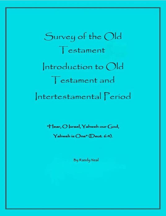 Survey of the Old Testament: Introduction to Old Testament and Intertestamental Period