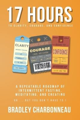 You Don't Have To Intermittent Fast, Meditate, or Write a Book - Bradley Charbonneau - cover